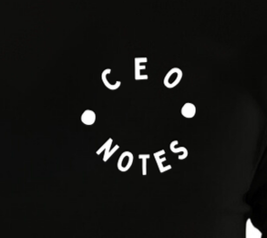 CEO NOTES/SAYING